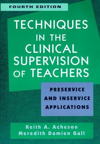 9780471364368: Techniques in Clinical Supervision of Teachers Preservice and Inservice Applications, 4th Edition