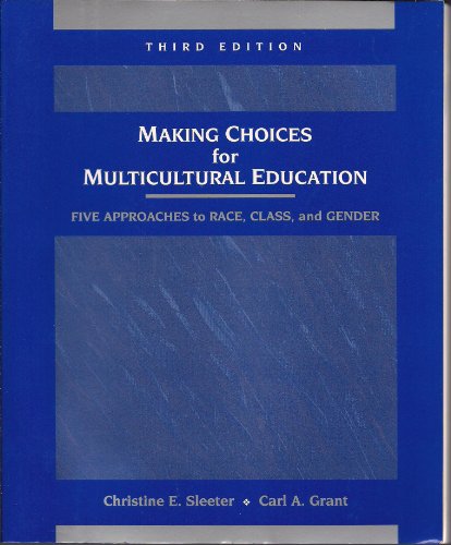 Beispielbild fr Making Choices for Multicultural Education : Five Approaches to Race, Class, and Gender zum Verkauf von Better World Books: West