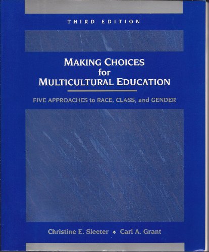 9780471364771: Making Choices for Multicultural Education: Five Approaches to Race, Class, and Gender, 3rd Edition