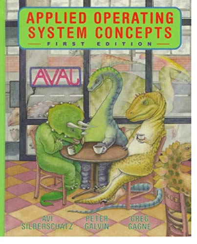 Applied Operating System Concepts (9780471365082) by Gagne, Greg; Galvin, Peter B.; Galvin, Peter; Silberschatz, Avi