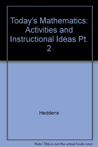 Stock image for Today's Mathematics: Activities and Instructional Ideas Pt. 2 for sale by The Book Cellar, LLC