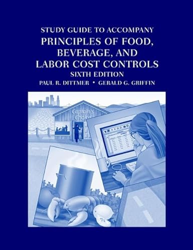 Principles of Food, Beverage, and Labor Cost Controls: For Hotels and Restaurants, 6th Edition (9780471369288) by Dittmer, Paul R.; Griffin, Gerald G.