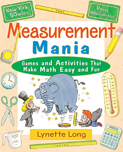 Stock image for Measurement Mania: Games and Activities that Make Math Easy and Fun for sale by Wonder Book