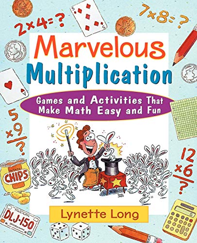 Marvelous Multiplication : Games and Activities That Make Math Easy and Fun - Long, Lynette