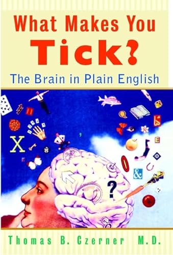 Stock image for What Makes You Tick? The Brain in Plain English for sale by MusicMagpie