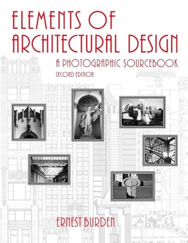 Imagen de archivo de Elements of Architectural Design : A Photographic Sourcebook a la venta por Better World Books