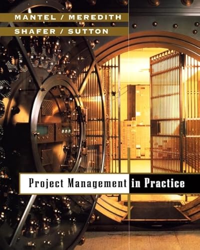 Project Management in Practice (9780471371625) by Mantel Jr., Samuel J.; Meredith, Jack R.; Shafer, Scott M.; Sutton, Margaret M.