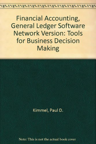 Financial Accounting, General Ledger Software Network Version: Tools for Business Decision Making (9780471371786) by Kimmel, Paul D.; Weygandt, Jerry J.; Kieso, Donald E.