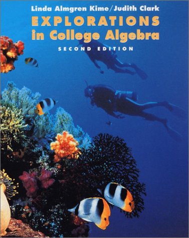 9780471371946: Explorations in College Algebra