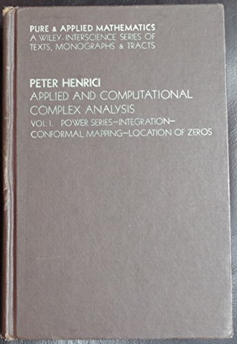 Applied and Computational Complex Analysis - Volume 1: Power Series, Integration, Conformal Mappi...