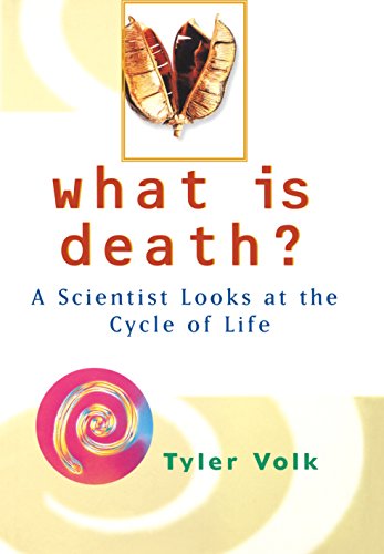 What is Death?: A Scientist Looks at the Cycle of Life (9780471375449) by Volk, Tyler