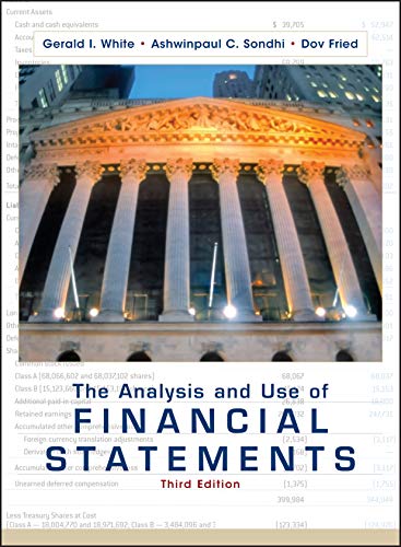 The Analysis and Use of Financial Statements (9780471375944) by White, Gerald I.; Sondhi, Ashwinpaul C.; Fried, Dov