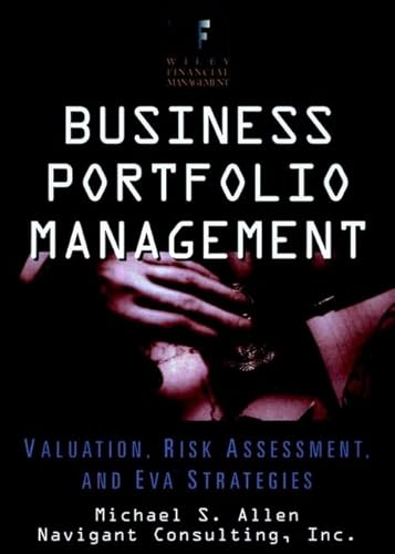 Beispielbild fr Business Portfolio Management : Valuation, Risk Assessment and EVA Strategies zum Verkauf von Better World Books