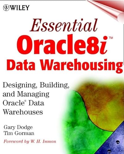 Stock image for Essential Oracle8i Data Warehousing: Designing, Building, and Managing Oracle Data Warehouses for sale by SecondSale