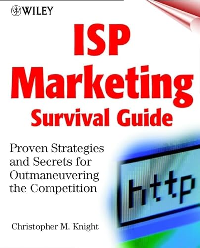 Imagen de archivo de ISP Marketing Survival Guide: Proven Strategies and Secrets for Outmaneuvering the Competition a la venta por Wonder Book