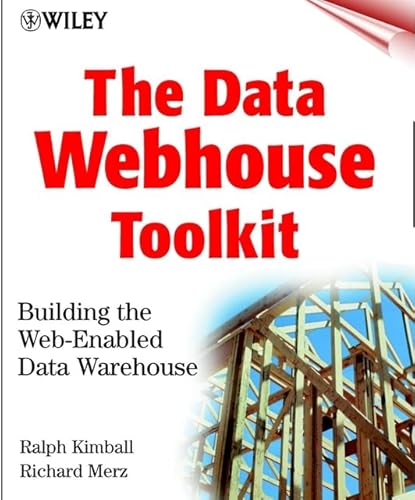Beispielbild fr The Data Webhouse Toolkit : Building the Web-Enabled Data Warehouse zum Verkauf von Better World Books