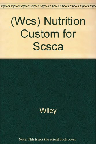 (Wcs) Nutrition Custom for Scsca (9780471377030) by Wiley