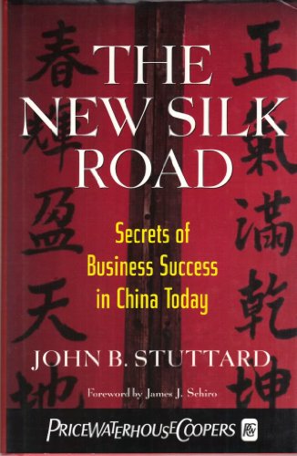 Stock image for The New Silk Road: Secrets of Business Success in China Today for sale by WorldofBooks