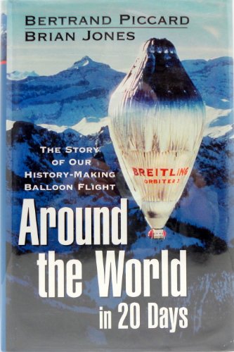 Stock image for Around the World in 20 Days: The Story of Our History-Making Balloon Flight for sale by ThriftBooks-Dallas