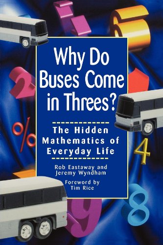 Stock image for Why Do Buses Come in Threes? The Hidden Mathematics of Everyday Life for sale by SecondSale