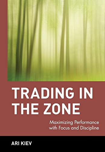 9780471379089: Trading in the Zone: Maximizing Performance with Focus and Discipline: 103 (Wiley Trading)