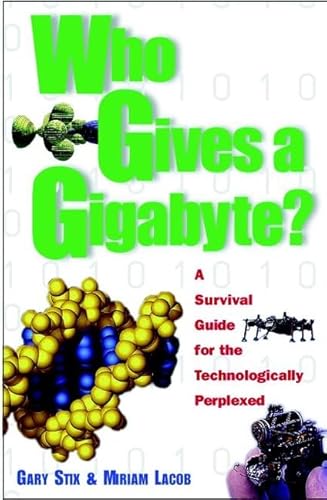 Who Gives a Gigabyte? - A Survival Guide for the Technologically Perplexed