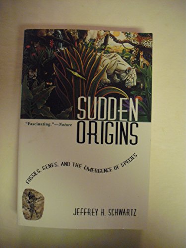 9780471379126: Sudden Origins: Fossils, Genes, and the Emergence of Species
