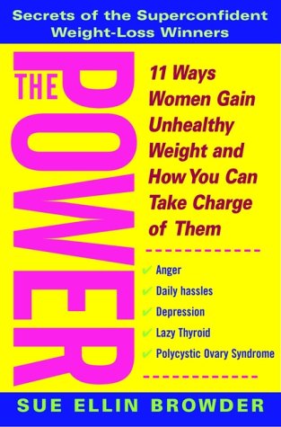 Beispielbild fr The Power : 11 Ways Women Gain Unhealthy Weight and How You Can Take Charge of Them zum Verkauf von Better World Books