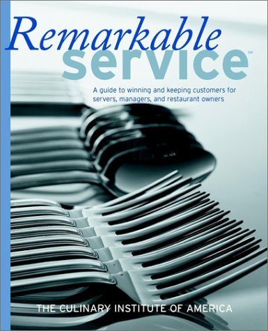 Imagen de archivo de Remarkable Service: A Guide to Winning and Keeping Customers for Servers, Managers, and Restaurant Owners a la venta por Seattle Goodwill