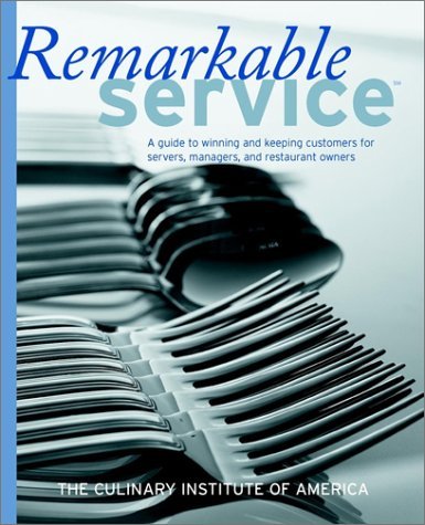 Stock image for Remarkable Service: A Guide to Winning and Keeping Customers for Servers, Managers, and Restaurant Owners for sale by Seattle Goodwill