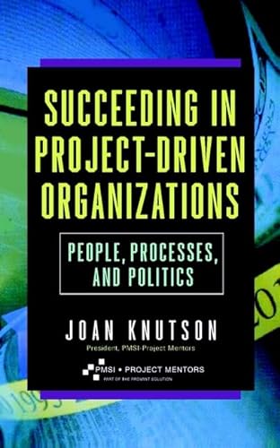 Stock image for Succeeding in project-driven organizations people, processes and politics for sale by Wonder Book