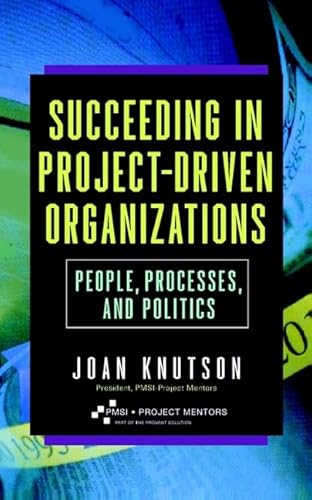 9780471380344: Succeeding in project-driven organizations people, processes and politics