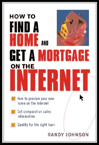 9780471380726: How to Find a Home and Get a Mortgage on the Internet