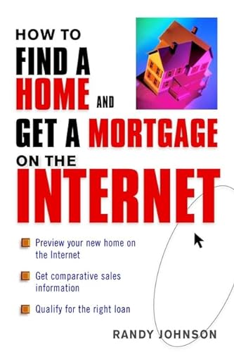 Stock image for How to Find a Home and Get a Mortgage on the Internet for sale by Wonder Book