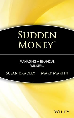 Sudden Money: Managing a Financial Windfall (9780471380863) by Bradley, Susan