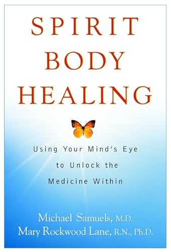 Beispielbild fr Spirit Body Healing : Using Your Mind's Eye to Unlock the Medicine Within zum Verkauf von Better World Books