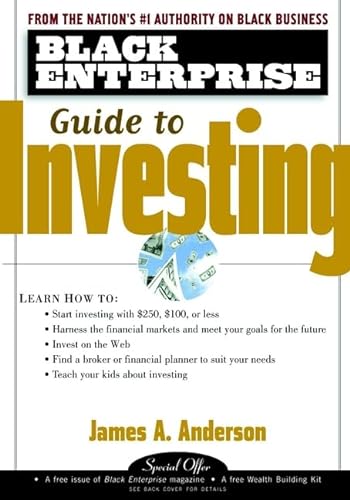 Black Enterprise Guide to Investing (BLACK ENTERPRISE SERIES) (9780471381846) by A. Anderson, James