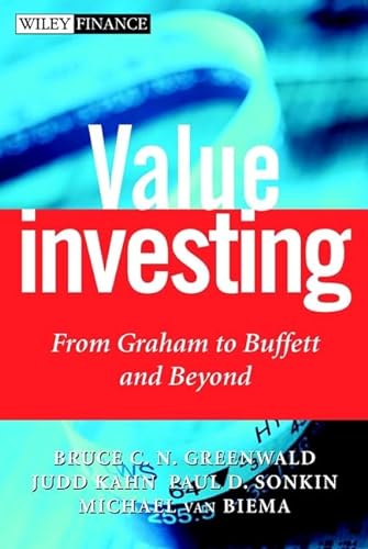 Value Investing: From Graham to Buffett and Beyond (9780471381983) by Bruce C. N. Greenwald; Kahn, Judd; Paul D. Sonkin; Van Biema, Michael