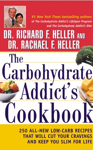 Beispielbild fr The Carbohydrate Addict's Cookbook: 250 All-New Low-Carb Recipes That Will Cut Your Cravings and Keep You Slim for Life zum Verkauf von Wonder Book