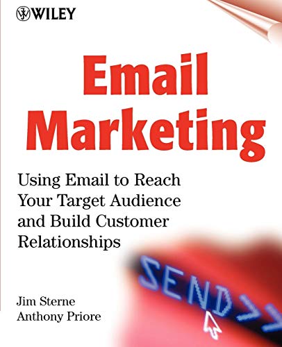 Imagen de archivo de Email Marketing : Using Email to Reach Your Target Audience and Build Customer Relationships a la venta por Better World Books