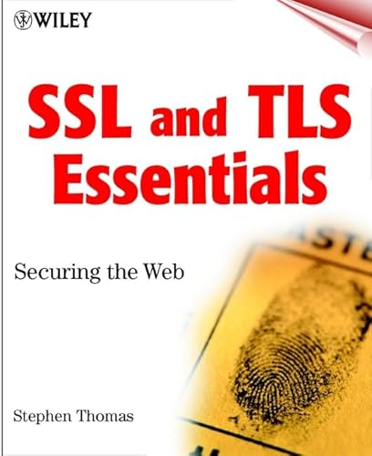 SSL & TLS Essentials: Securing the Web (9780471383543) by Thomas, Stephen A.