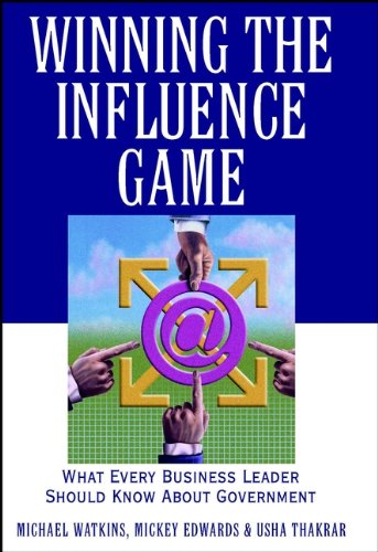 9780471383611: Winning the influence game: What Every Business Leader Should Know about Government