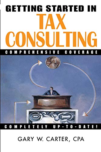 Stock image for Getting Started in Tax Consulting for sale by Better World Books