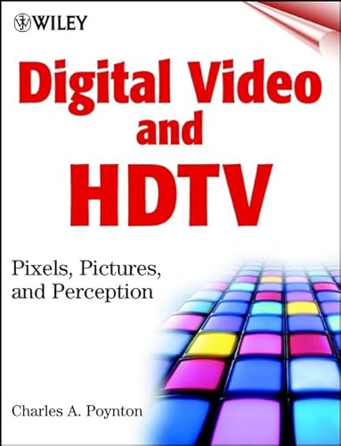 9780471384892: Digital Video and Hdtv: Pixels, Pictures, and Perception