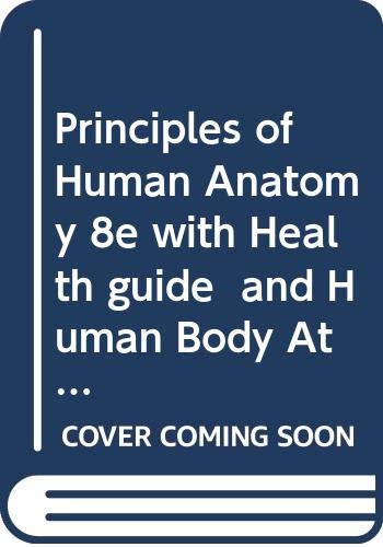 Principles of Human Anatomy 8e with Health guide and Human Body Atlas Package (9780471385912) by Tortora, Gerard J.