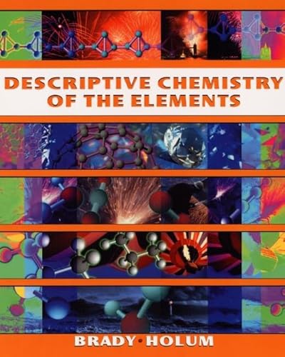 Descriptive Chemistry of the Elements (9780471386438) by Brady, James E.; Holum, John R.
