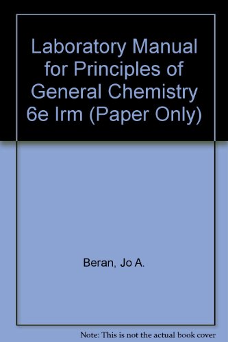 Laboratory Manual for Principles of General Chemistry, Sixth Edition (Instructor's Resource Manual) (9780471387114) by Jo Allan Beran