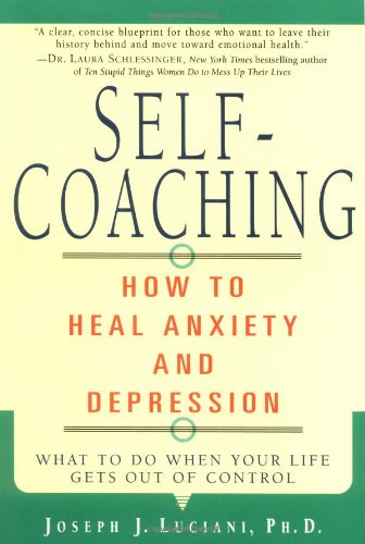 Stock image for Self-Coaching: How to Heal Anxiety and Depression for sale by SecondSale
