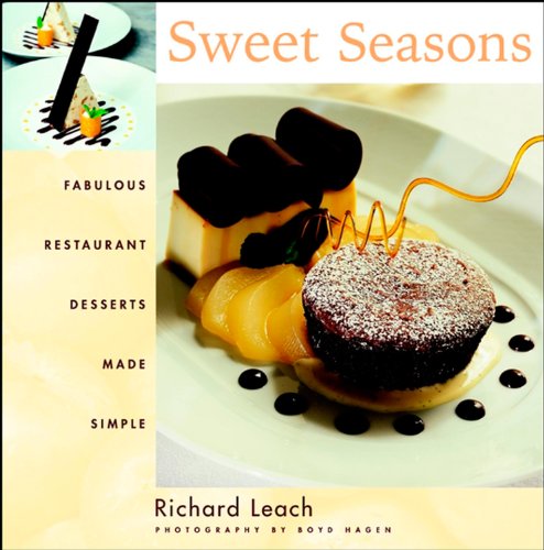 Sweet Seasons. Fabulous Restaurant Desserts Made Simple.