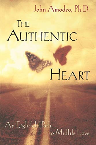 Beispielbild fr The Authentic Heart : An Eightfold Path to Midlife Love zum Verkauf von Better World Books